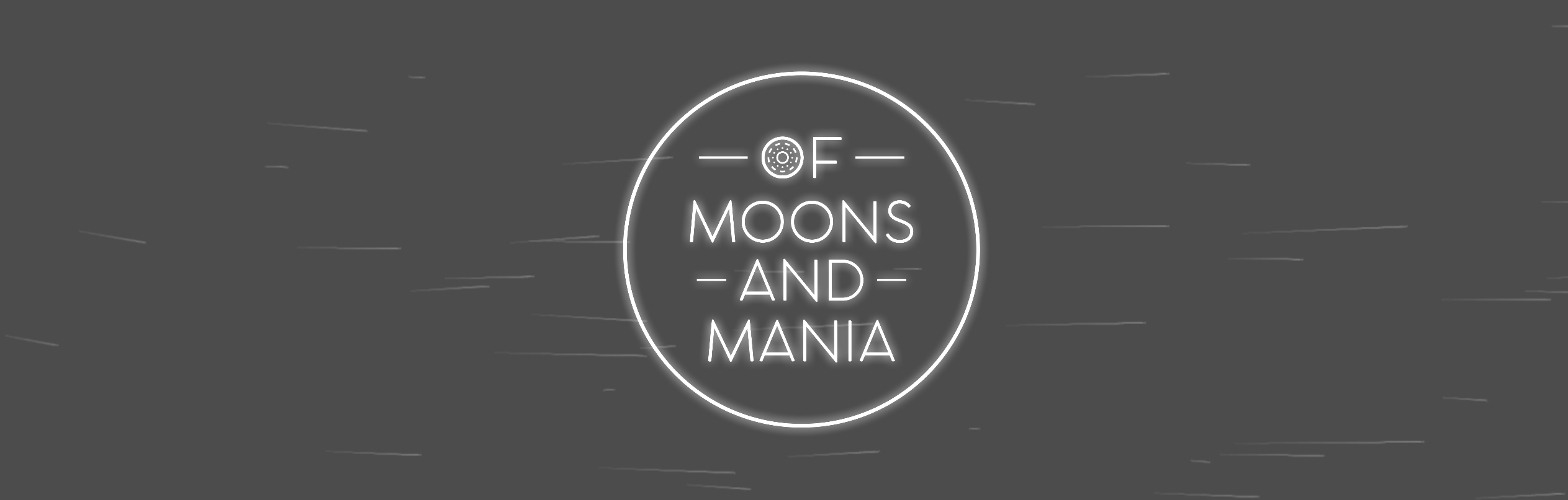 Of Moons and Mania